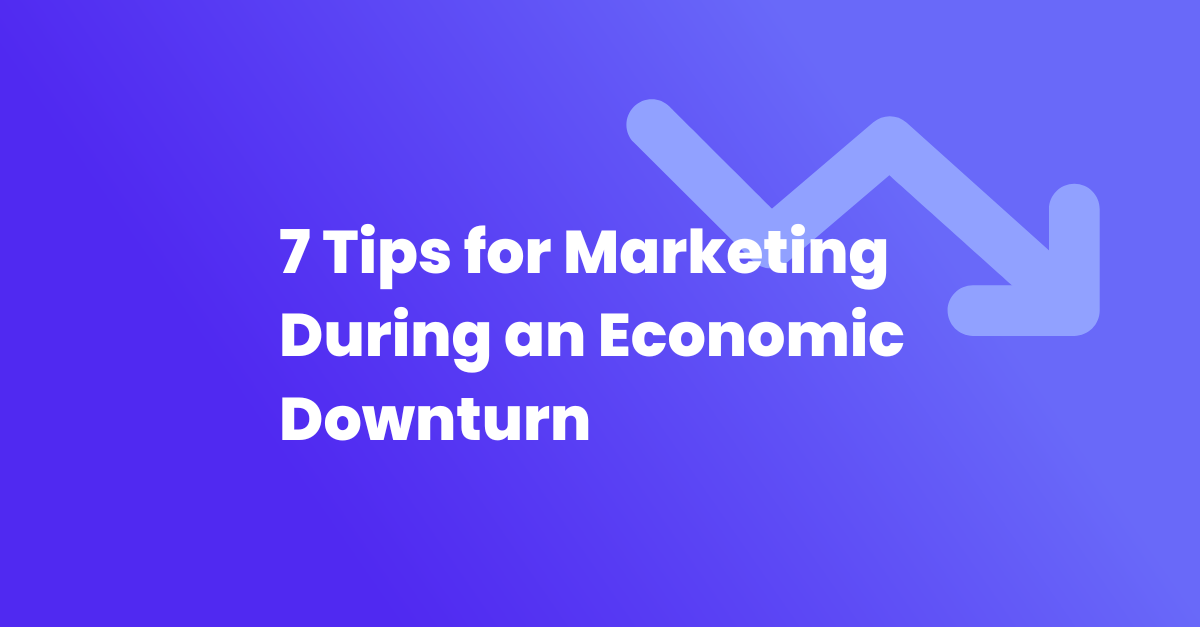 marketing ideas and tips for economic downturn