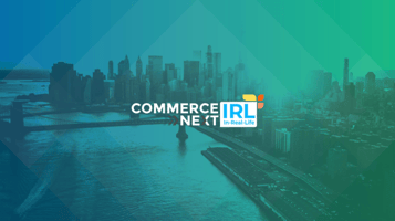 CommerceNext IRL 2021